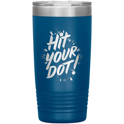 Hit Your Dot Tumbler