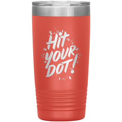 Hit Your Dot Tumbler