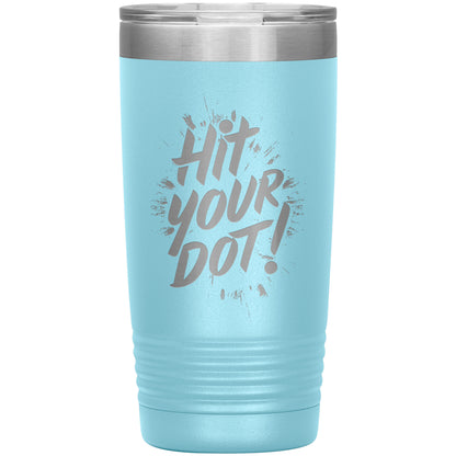 Hit Your Dot Tumbler